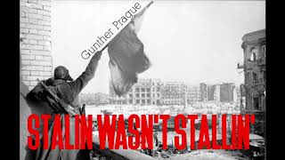 Gunther Prague - Stalin Wasn&#39;t Stallin&#39;