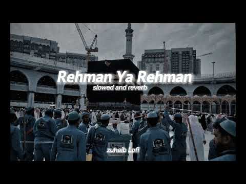 Rehman Ya Rehman(slowed and reverb) | Islamic Nasheed | Zuhaib Lofi #slowedandreverb #islamicnasheed
