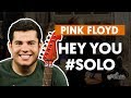 Hey You - Pink Floyd (How to Play - Guitar Solo Lesson)
