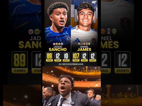 🚨 JADON SANCHO vs DANIEL JAMES STATS  IN THE PREMIER LEAGUE… 🤯🥶 #sancho #danieljames #premierleague