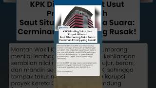 KPK Dituding Takut Mengusut Proyek Whoosh, Saut: Cermin Prinsip yang Rusak Sejak Revisi UU KPK!