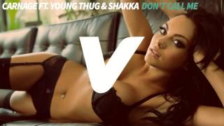 Carnage ft. Young Thug and Shakka - Don&#39;t Call Me