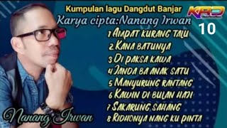 Download lagu Kumpulan lagu Dangdut Banjar Karya cipta Nanang Irwan mp3 Download lagu Kumpulan lagu Dangdut Banjar Karya cipta Nanang Irwan mp3