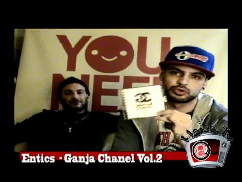 Entics - Ganja Chanel Vol.2 - Video intervista | Hano.it