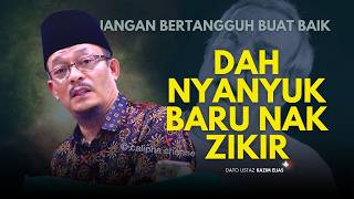 DATO USTAZ KAZIM ELIAS - JANGAN TUNGGU LAPANG BARU NAK BUAT IBADAT