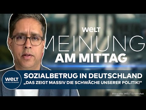 MEINE MEINUNG: Sozialbetrug in Deutschland! "Das zeigt massiv die Schwäche unserer Politik!"