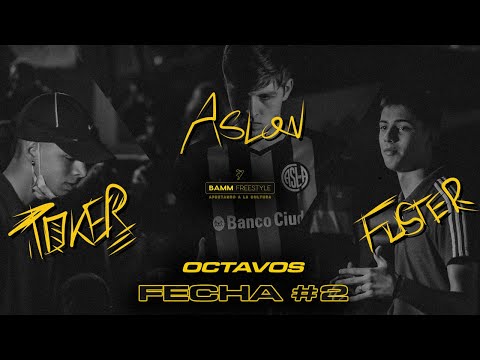 TOKER v ASLAN v FUSTER [Octavos] Fecha #2 | BAMM Freestyle