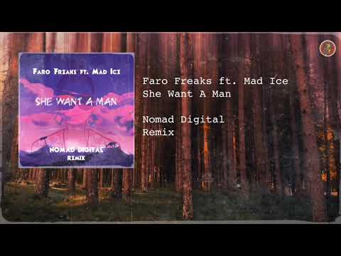 Faro Freaks feat Mad Ice - She Want A Man (Nomad Digital Remix)