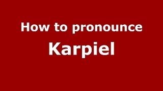How to pronounce Karpiel
