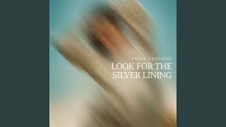 Angel Gregoire - Look For The Silver Lining video