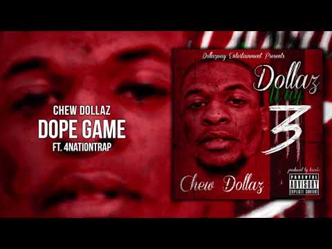 Chew Dollaz - Dope Game ft. 4NationTrap