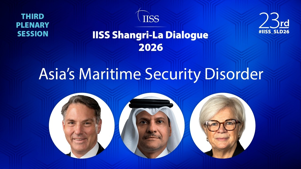 IISS Shangri-La Dialogue 2026 | Asia's Maritime Security Disorder