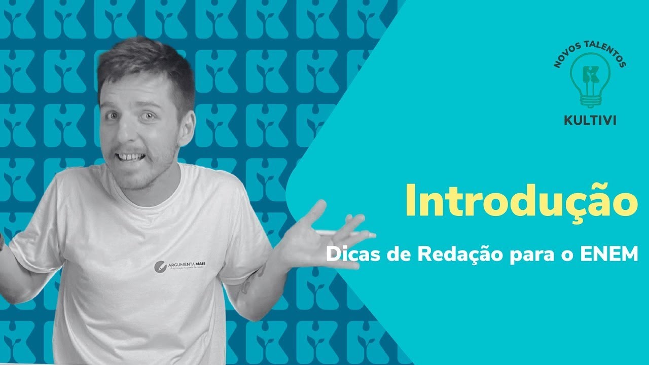 Introdução | Dicas de Redação ENEM | Argumenta Mais & Kultivi