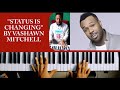 Status Is Changing By Vashawn Mitchell Piano Lesson
