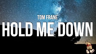 Tom Frane - Hold Me Down (Lyrics)