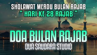 Download lagu SHOLAWAT DOA RAJAB - HARI KE 28 | ALLAHUMMA BARIKLANA FI RAJABA mp3