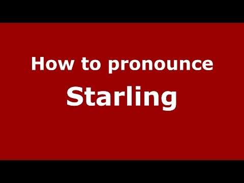 How to pronounce Starling