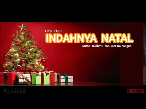 INDAHNYA NATAL || LIRIK LAGU NATAL - MITHA TALAHATU FT CICI KOLEANGAN