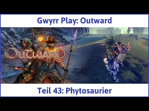 Outward Teil 43: Phytosaurier - Let's Play|Deutsch