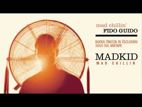 Fido Guido x Dj MadKid - Mad chillin' (ESCLUSIVO)
