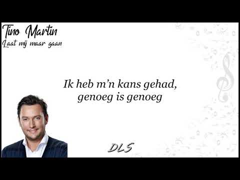 Tino Martin - Laat mij maar gaan (lyrics)