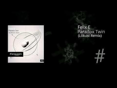Felix E - Paradox Twin (Lökust Remix)[languages music #22]