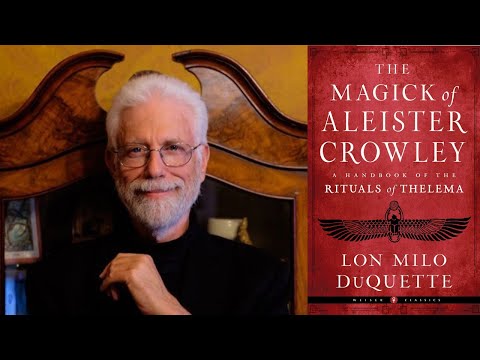 Lon Milo DuQuette ~ The Magick of Aleister Crowley