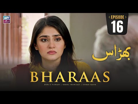 Bharaas Episode 16 | Dur-e-Fishan | Zubab Rana | Omer Shahzad | ARY Zindagi Drama