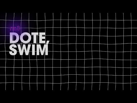 Zustand & Atmosphäre - DOTE, Swim [nr. 3]