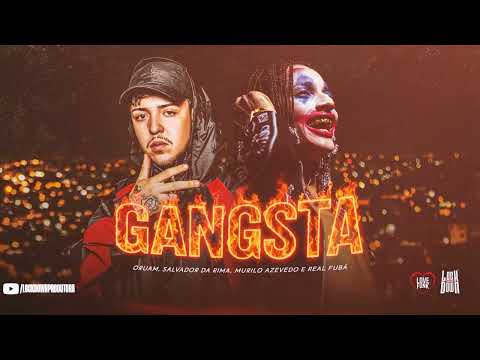GANGSTAR - Oruam, Salvador da Rima, Murilo Azevedo e Real Fubá (TRACK)