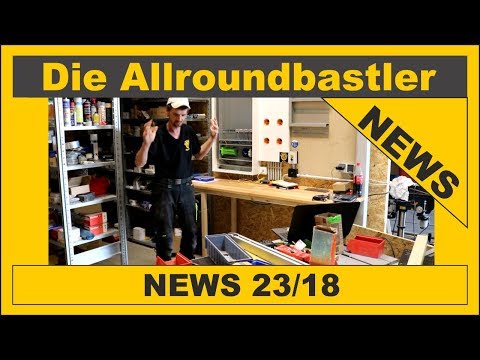 Die Allroundbastler - News 23/18