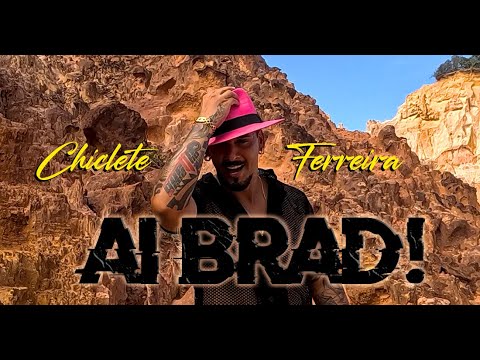 Ai Brad! - Clipe Oficial  - Chiclete Ferreira