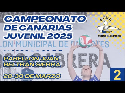 VIERNES - PISTA 2 - 🏐💥𝐂𝐚𝐦𝐩𝐞𝐨𝐧𝐚𝐭𝐨 𝐝𝐞 𝐂𝐚𝐧𝐚𝐫𝐢𝐚𝐬 𝐉𝐮𝐯𝐞𝐧𝐢𝐥 𝟐𝟎𝟐𝟓💥🏐