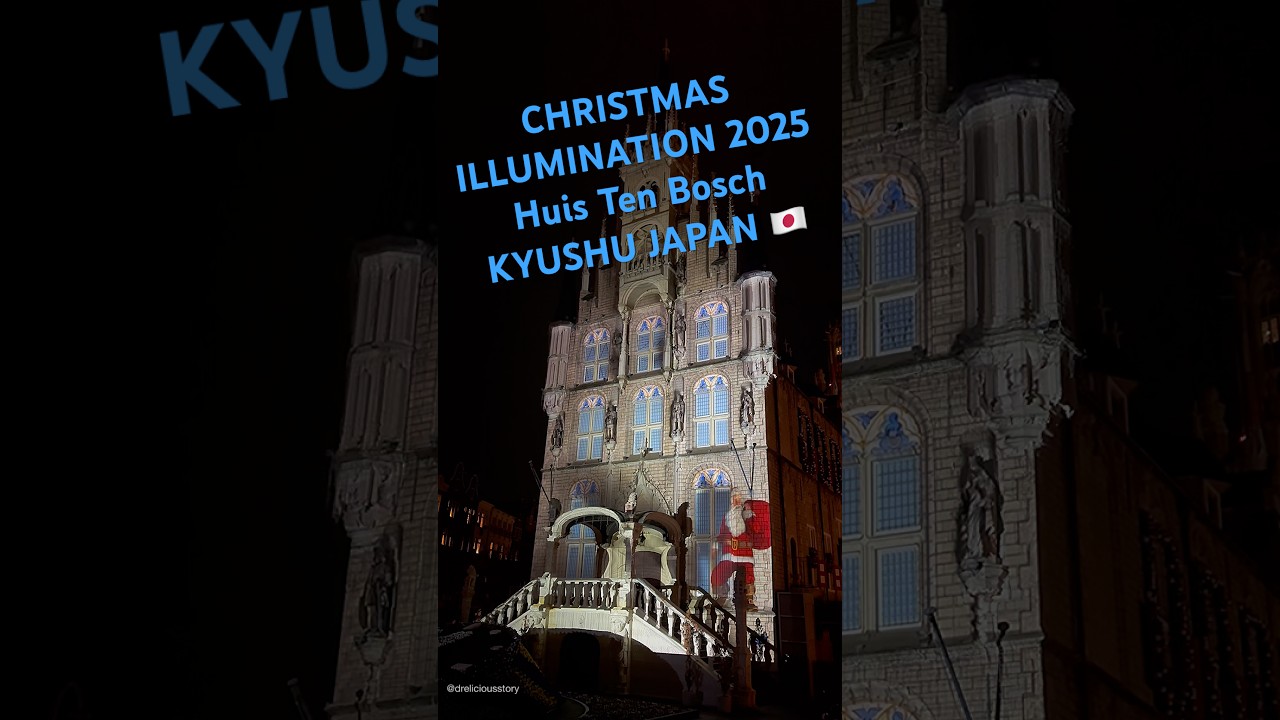 Christmas illumination Lighting Show 2025 @ Huis Ten Bosch Nagasaki Japan 🇯🇵
