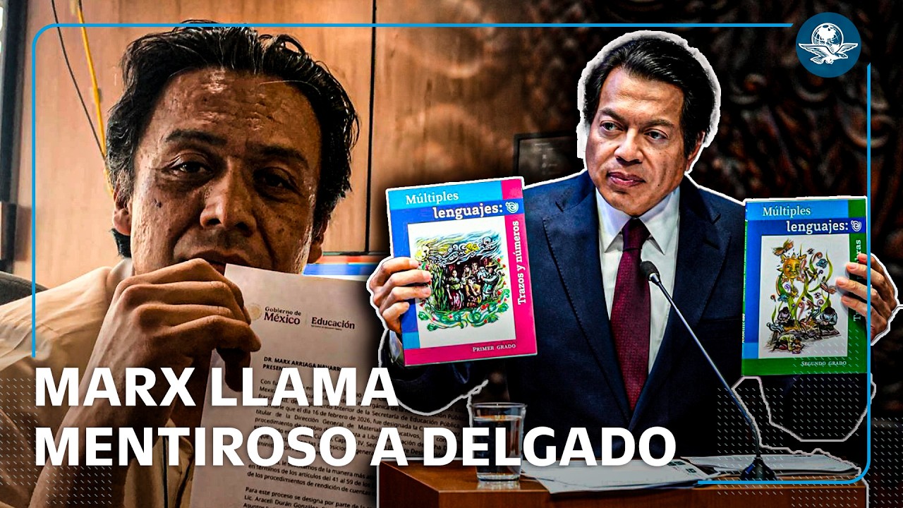Marx Arriaga arremete contra Mario Delgado por libros de texto