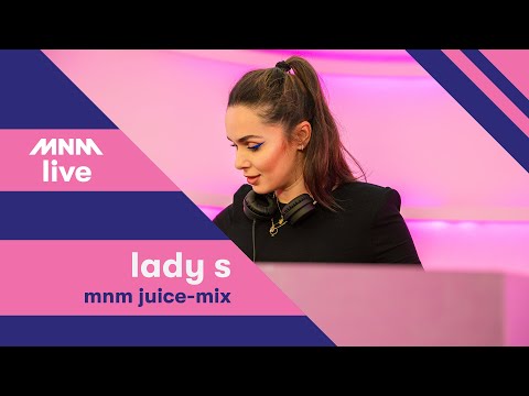 MNM LIVE: DJ Lady S - MNM Juice-mix