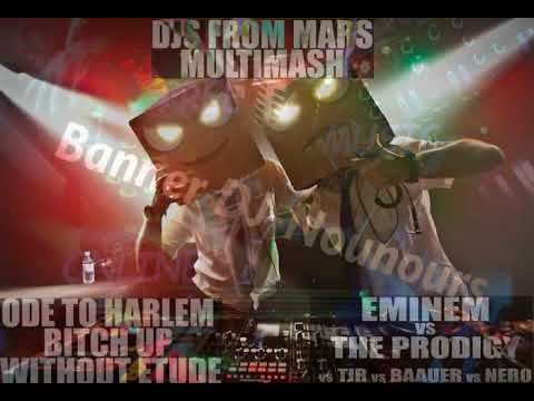 EMINEM vs THE PRODIGY vs TJR vs BAAUER vs NERO - ODE TO HARLEM BITCH UP WITHOUT ETUDE