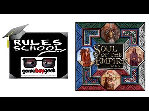How to Play Soul of the Empire (Rules School) with the Game Boy Geek