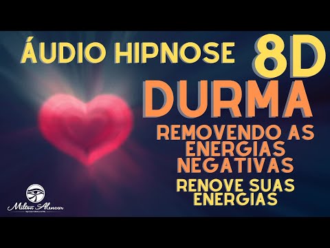 🔴8D HYPNOSIS AUDIO🎧 - SLEEP Removing Negative Energies - Milton Alencar.