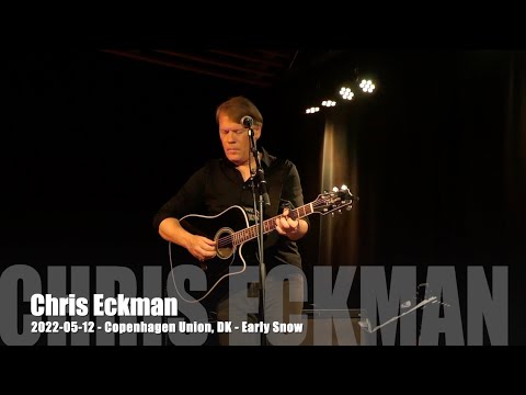 Chris Eckman - Early Snow - 2022-05-12 - Copenhagen Union, DK