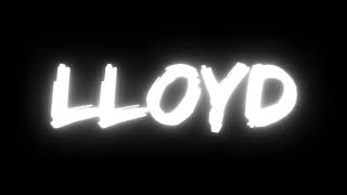 Lloyd Intro Video