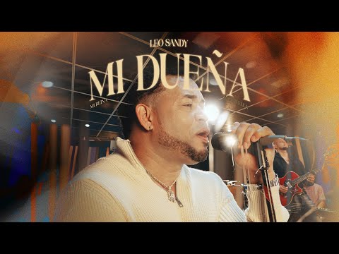 Leo Sandy - Mi dueña - (Video Oficial En Vivo)