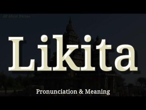 Likita - Pronunciation and Meaning
