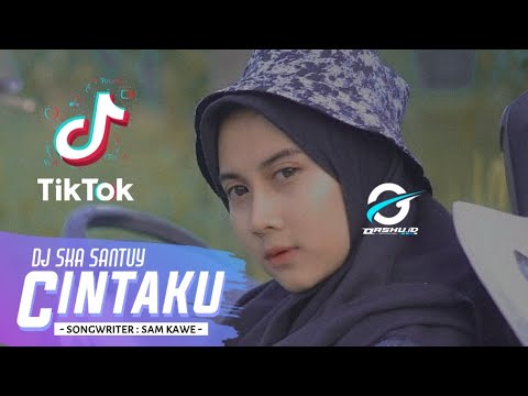 DJ SKA SANTUYY |dalam sepi ku kau lah canda ku | CINTAKU [OFFICIAL]