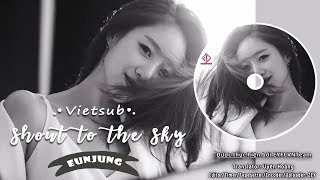 [Vietsub] Shout To The Sky - EunJung