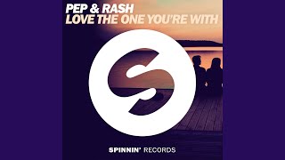 Love The One You&#39;re With