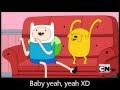 Hora de Aventura - Uh baby yeah (Finn y Jake) 