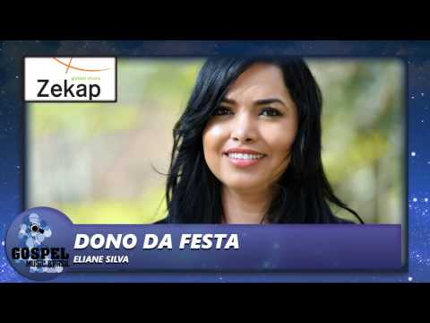 Eliane Silva - Dono da Festa | Zekap Music