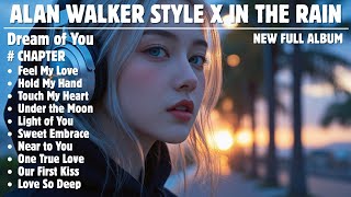 Download lagu ALAN WALKER X IN THE RAIN || DREAM OF YOU || NEW FULL ALBUM 2025 mp3