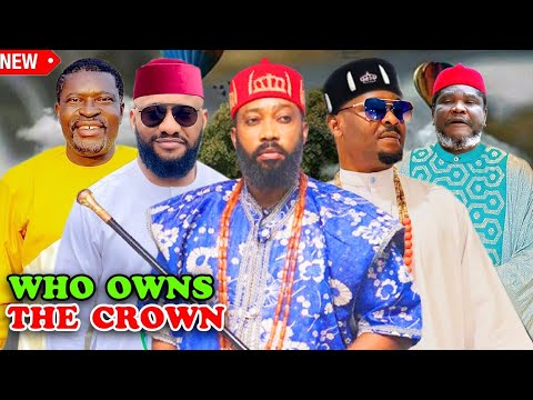 Who Owns The Crown (Complete Season)- Frederick Leonard/Ugezu J Ugezu/Kanayo O Kanayo 2025 Movie